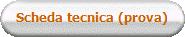 Scheda tecnica (prova)
